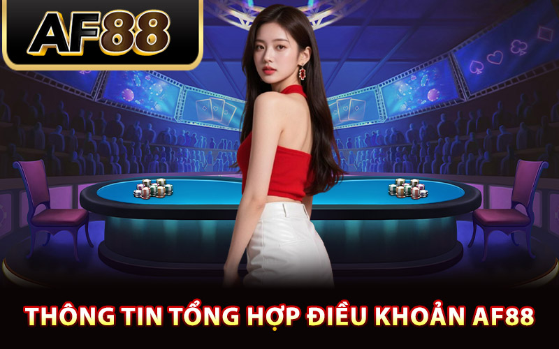 Thông tin tổng hợp điều khoản AF88